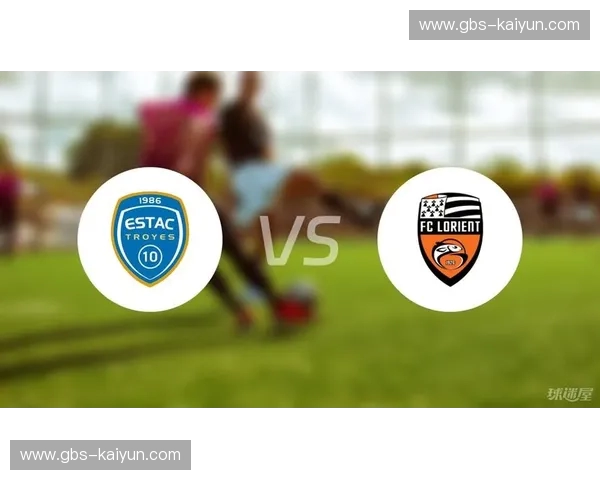 香槟之城的韧性与大西洋的风暴：特鲁瓦vs洛里昂，一场关乎尊严与生存的法式博弈